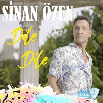 دانلود آهنگ Sinan Özen به نام Dile Dile ( ریمیکس اینستا ترکی سینا اوزن دیلی دیلی ) دانلود آهنگ Sinan Özen به نام Dile Dile ( ریمیکس اینستا ترکی سینا اوزن دیلی دیلی )