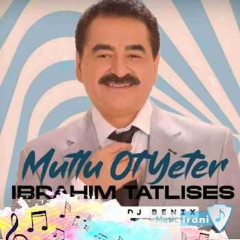 دانلود آهنگ موتلو اول یتر ابراهیم تاتلیسس ریمیکس Ibrahim Tatlises - Mutlu Ol Yeter Remix دانلود آهنگ موتلو اول یتر ابراهیم تاتلیسس ریمیکس Ibrahim Tatlises - Mutlu Ol Yeter Remix