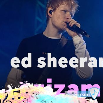 دانلود آهنگ عزیزم اد شیرن Ed Sheeran Azizam ریمیکس اینستا دانلود آهنگ عزیزم اد شیرن Ed Sheeran Azizam ریمیکس اینستا