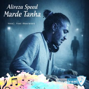 دانلود ریمیکس مرد تنها علیرضا اسپید Alireza Speed - Marde Tanha دانلود ریمیکس مرد تنها علیرضا اسپید Alireza Speed - Marde Tanha
